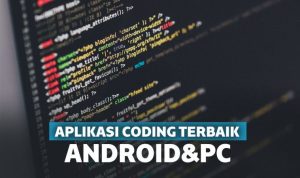 10 Aplikasi Coding PC dan Android Terbaik