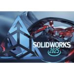 SOLIDWORKS 2025 Yenilikleri - TEKYAZ