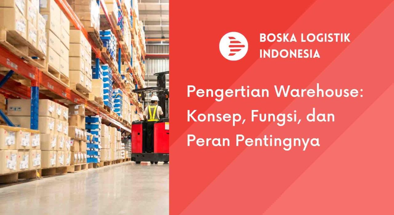Pengertian Warehouse: Konsep, Fungsi, dan Peran Pentingnya dalam ...