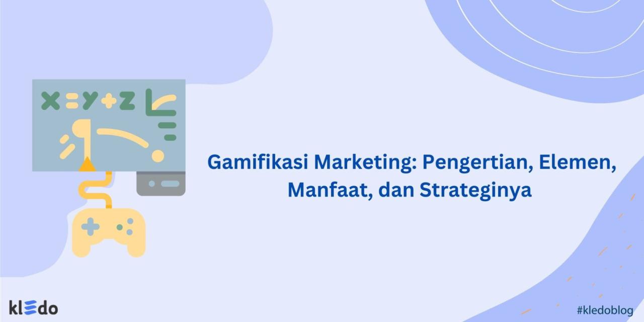 Gamifikasi Marketing: Pengertian, Elemen, Manfaat, dan Strateginya Gamifikasi Jadi Kunci Retensi Pengguna Startup Mobile