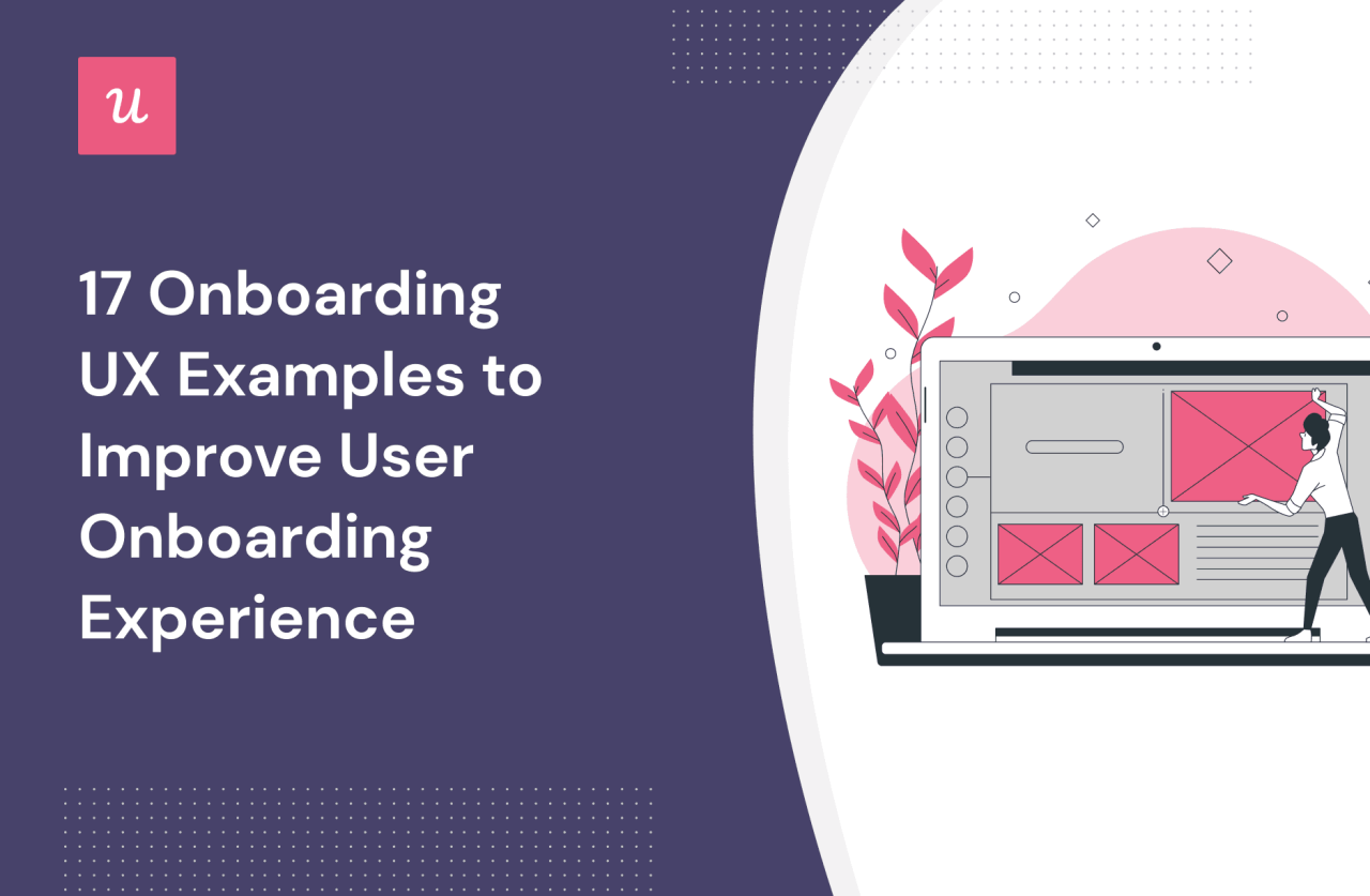 17 Onboarding UX Examples to Improve User Onboarding Experience User onboarding experience simple untuk turunkan tingkat churn awal
