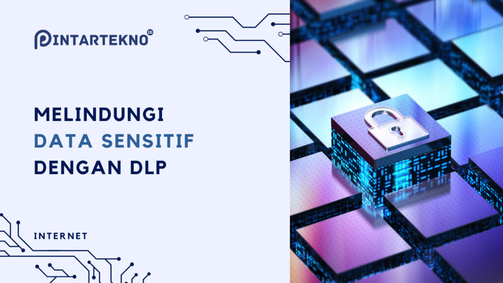 Data Loss Prevention (DLP): Melindungi Data Sensitif di Era Digital ... DLP solutions mencegah kebocoran data sensitif perusahaan